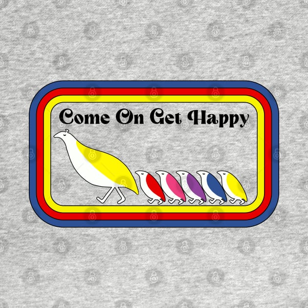 Come On, Get Happy! by Slightly Unhinged